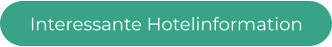 Interessante Hotelinformation